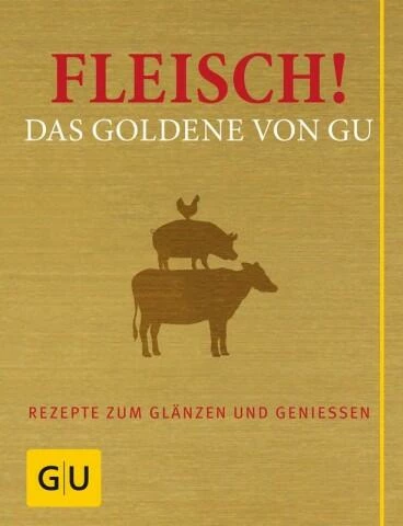 Gräfe Und Unzer Fleisch! Das Goldene Von GU